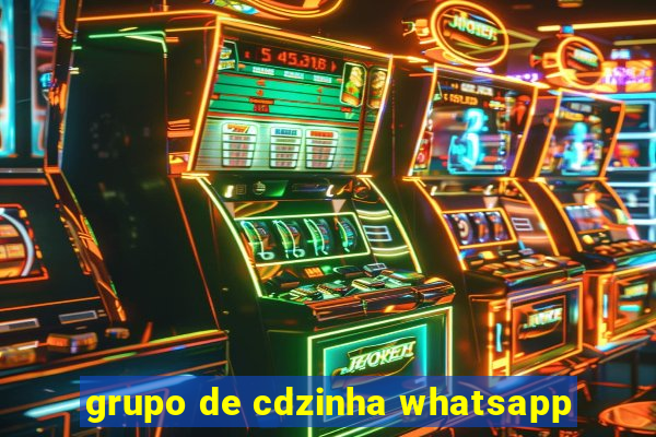 grupo de cdzinha whatsapp